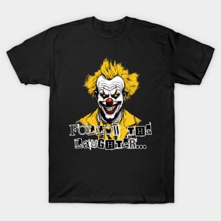 Creepy Clown - Follow The Laughter T-Shirt